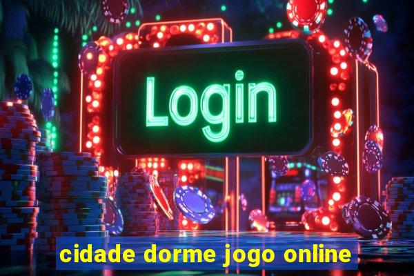 cidade dorme jogo online